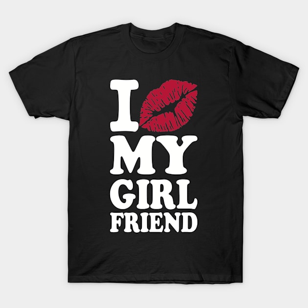 I love my girlfriend T-Shirt by Designzz